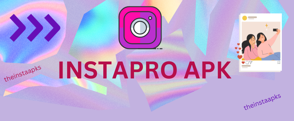 Insta Pro APK  Download v10.45 Latest Update [January 2024]