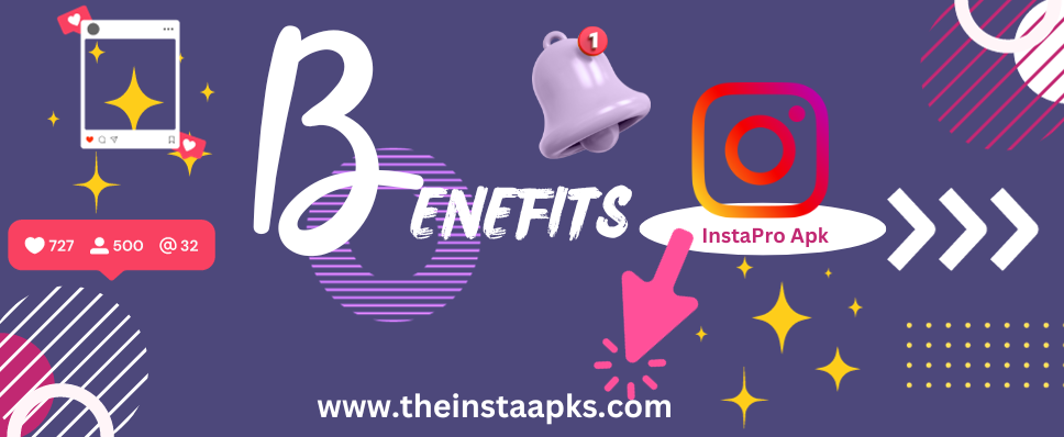 Benefits of Insta Pro Apk v1045 for Android